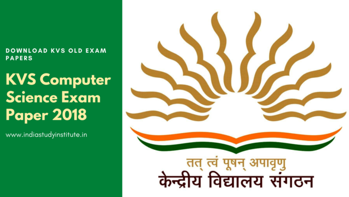 Computer Science Exam Paper 2018 KVS Old Exam Papers Download